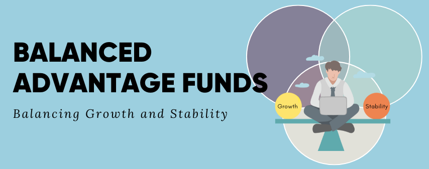 Hero Image of Balanced Advantage Funds Blog by Dhanvantree