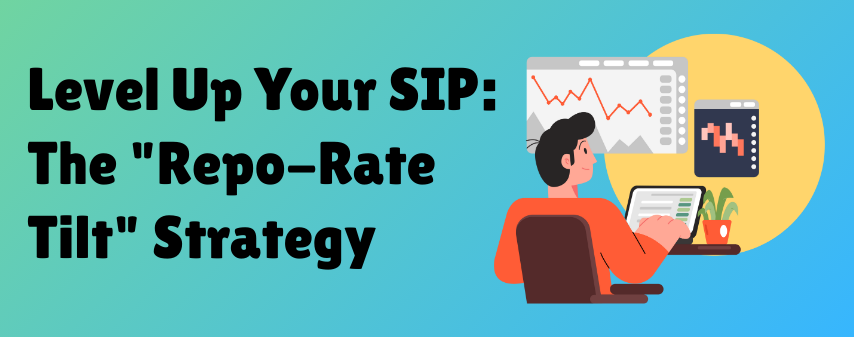 the hero image of Level Up Your SIP: The "Repo-Rate Tilt" Strategy​ blog